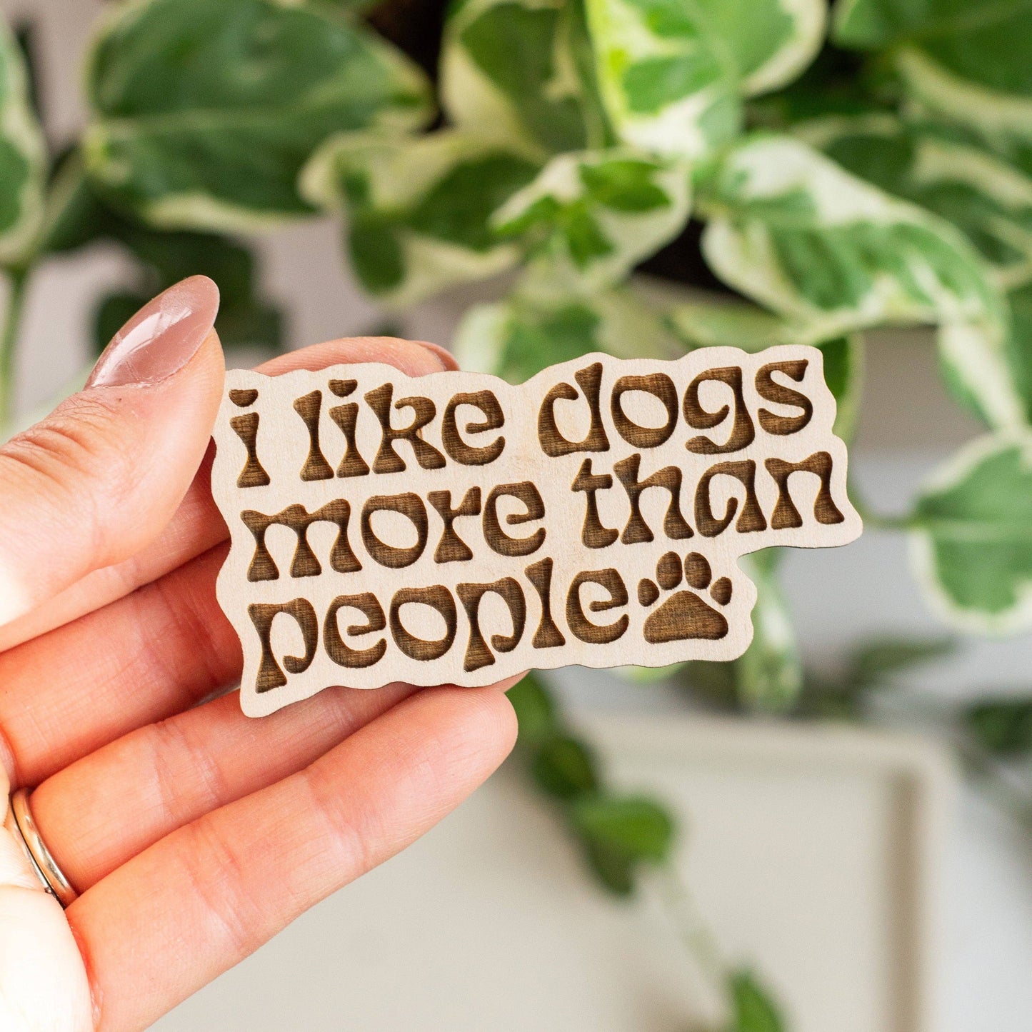 "I Like Dogs More Than People" Wooden Magnet