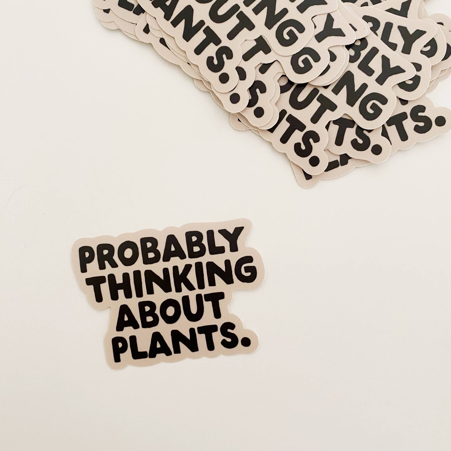 "Probably Thinking About Plants" Vinyl Sticker