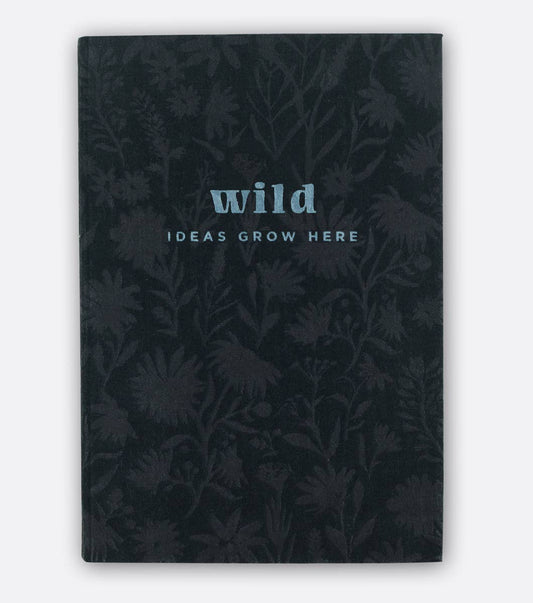 "Wild Ideas Grow Here" Journal