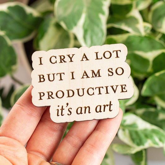 "I Cry A Lot" Wooden Magnet